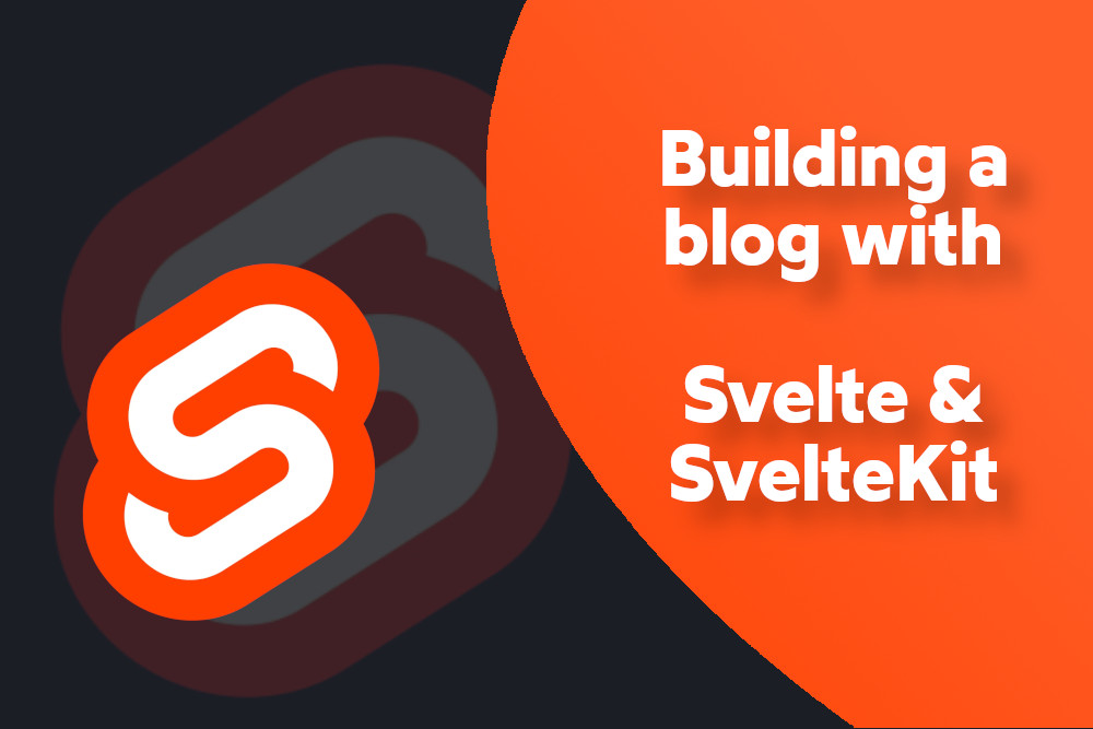 How I built a blog with Svelte and SvelteKit